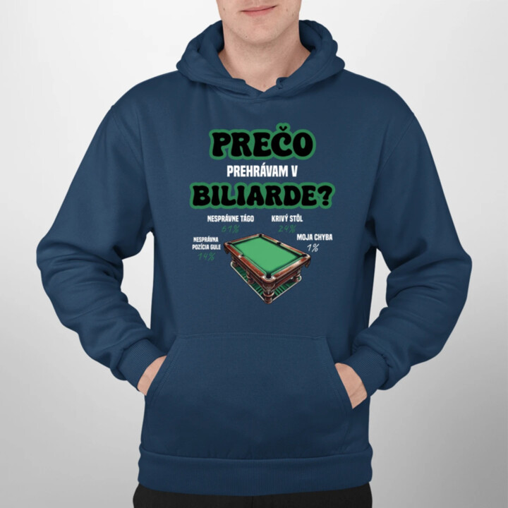 Prečo prehrávam v biliarde?  - pánska mikina s potlačou