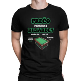 Prečo prehrávam v biliarde? - pánske tričko s potlačou