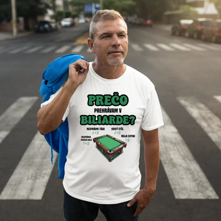 Prečo prehrávam v biliarde? - pánske tričko s potlačou
