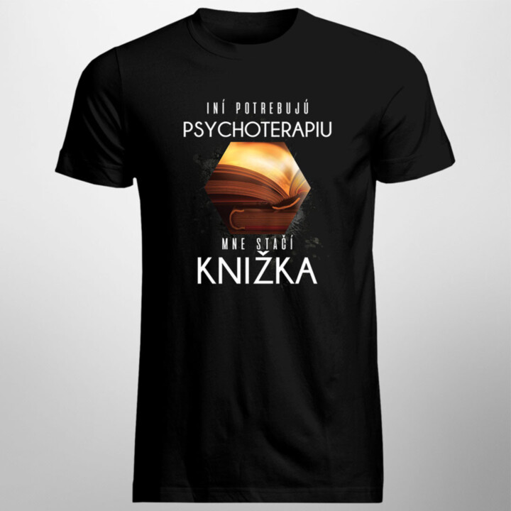 Iní potrebujú psychoterapiu, mne stačí knižka - pánske a dámske tričko s potlačou