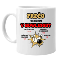 Prečo prehrávam v bowlingu?  - keramický hrnček s potlačou