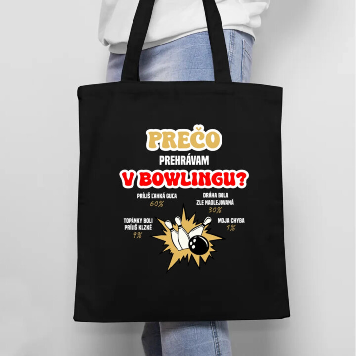 Prečo prehrávam v bowlingu?  - taška s potlačou