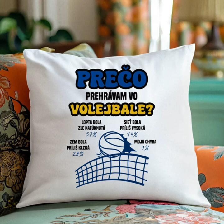 Prečo prehrávam vo volejbale?   - vankúš s potlačou