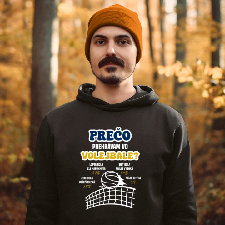 Prečo prehrávam vo volejbale?    - pánska mikina s potlačou