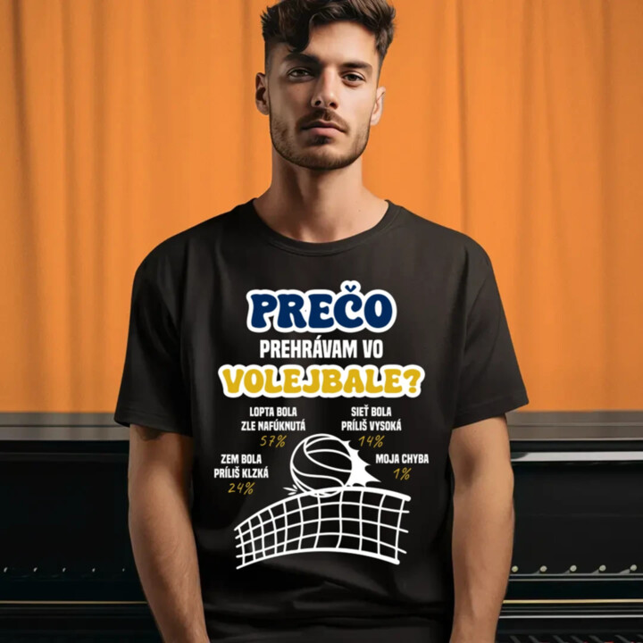 Prečo prehrávam vo volejbale?   - pánske tričko s potlačou