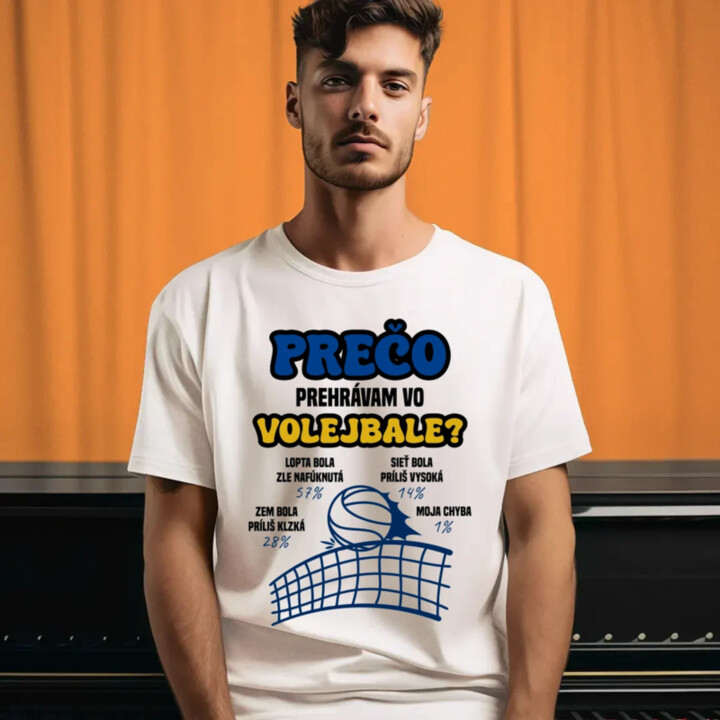 Prečo prehrávam vo volejbale?   - pánske tričko s potlačou
