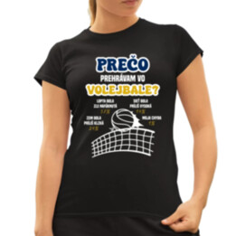 Prečo prehrávam vo volejbale?   - dámske tričko s potlačou