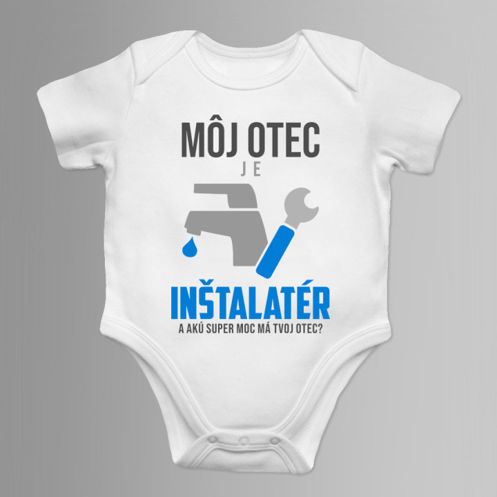 Môj otec je inštalatér a akú super moc má tvoj otec? - body s potlačou