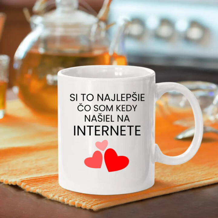 Si to najlepšie, čo som kedy našiel na internete - keramický hrnček s potlačou