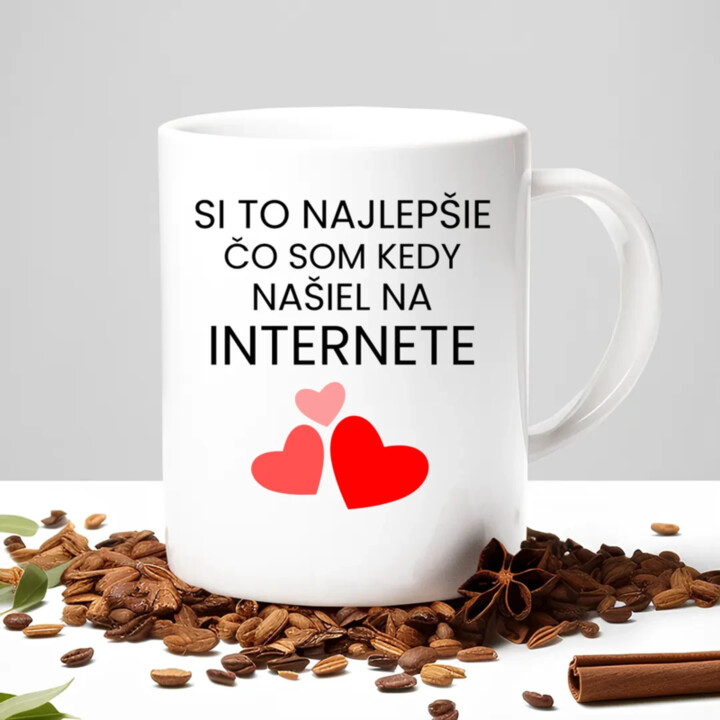 Si to najlepšie, čo som kedy našiel na internete - keramický hrnček s potlačou