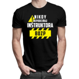 Nikdy nepodceňuj inštruktora BOZP - pánske tričko s potlačou