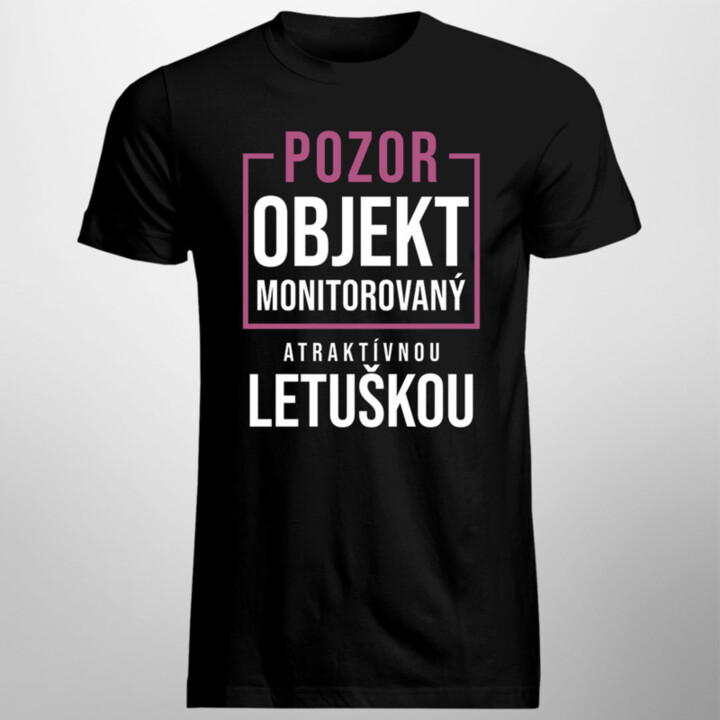 Pozor - objekt monitorovaný atraktívnou letuškou - dámske tričko s potlačou