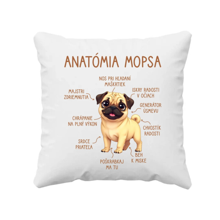 Anatómia mopsa - vankúš s potlačou