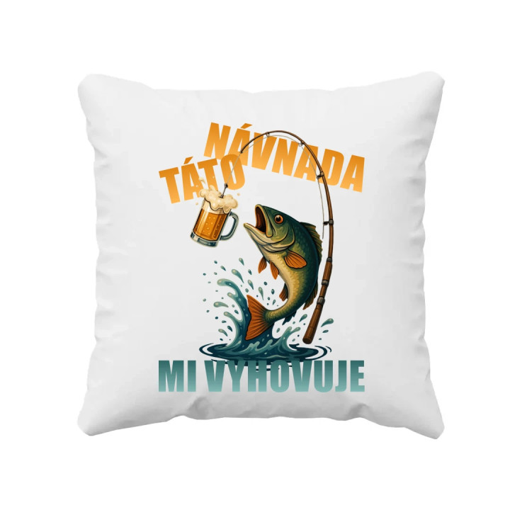 Táto návnada mi vyhovuje - vankúš s potlačou