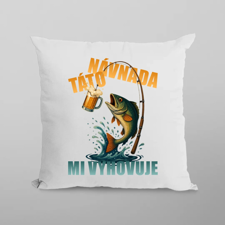 Táto návnada mi vyhovuje - vankúš s potlačou
