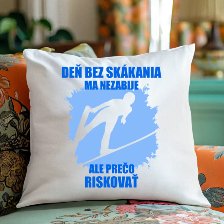 Deň bez skákania ma nezabije - vankúš s potlačou