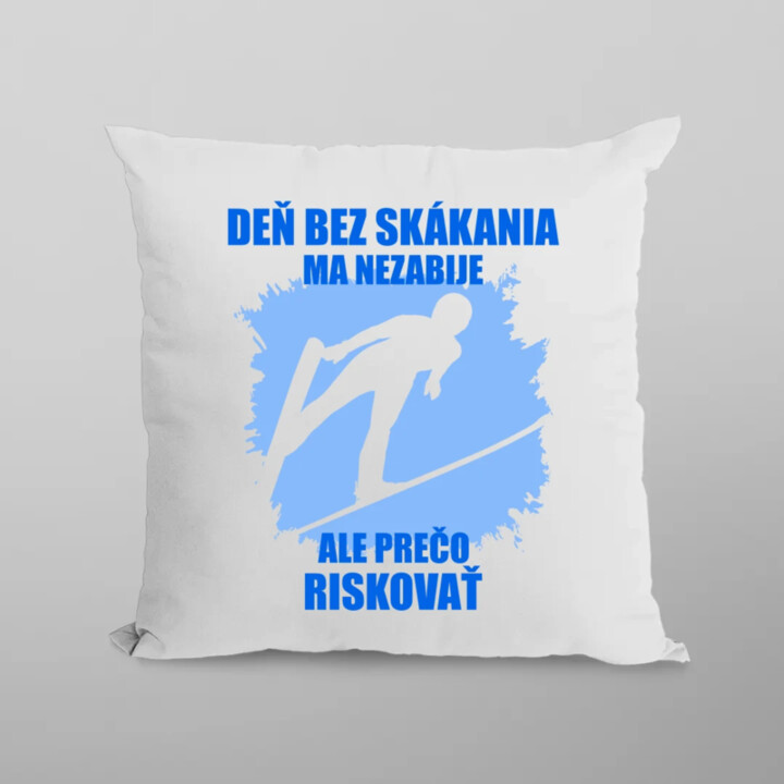 Deň bez skákania ma nezabije - vankúš s potlačou