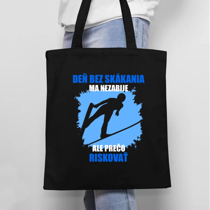 Deň bez skákania ma nezabije - taška s potlačou