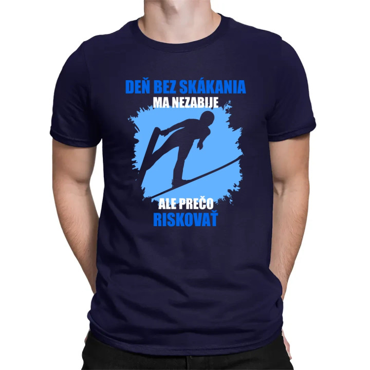 Deň bez skákania ma nezabije - pánske tričko s potlačou