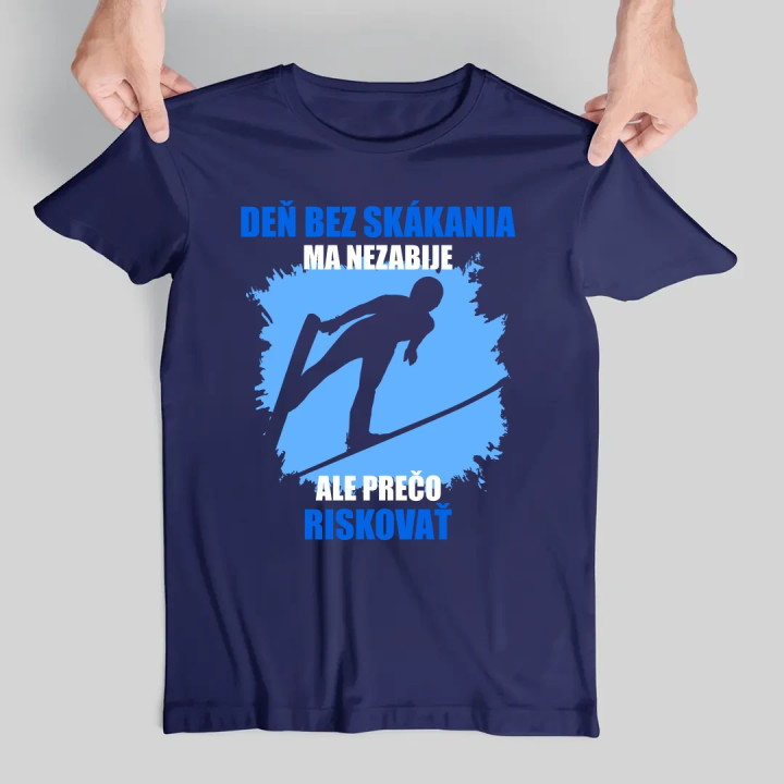Deň bez skákania ma nezabije - pánske tričko s potlačou