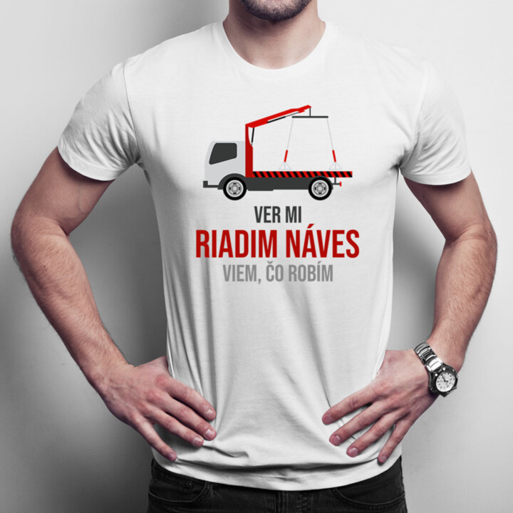Ver mi, riadim náves - viem, čo robím - pánske a dámske tričko s potlačou