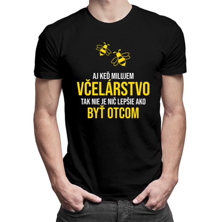 Aj keď milujem včelárstvo - pánske tričko s potlačou