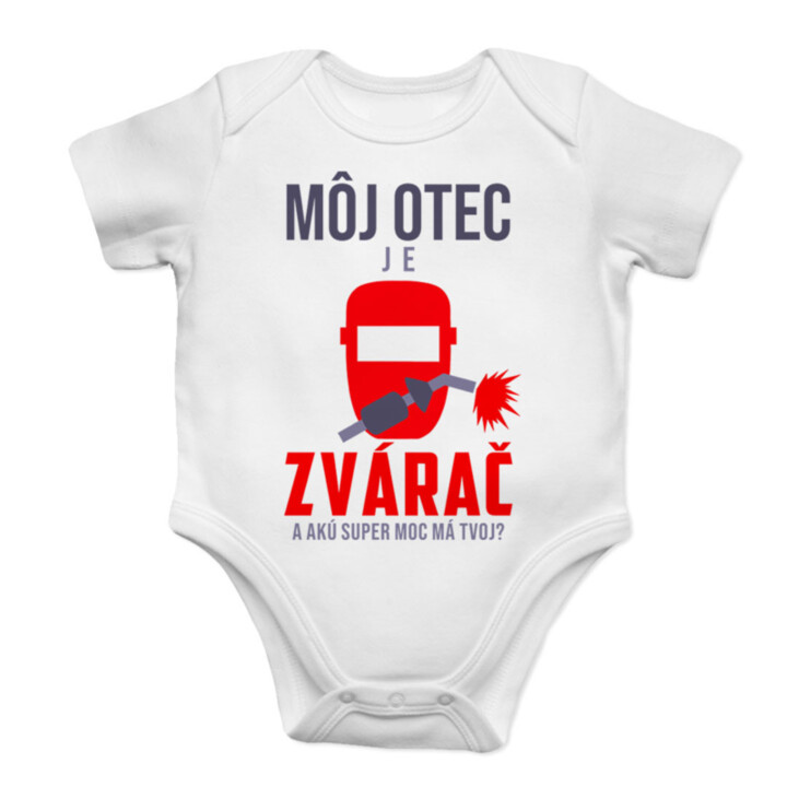 Môj otec je zvárač a akú super moc má tvoj? - body s potlačou