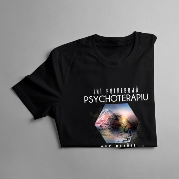 Iní potrebujú psychoterapiu, mne stačia hory - pánske tričko s potlačou