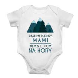 Zbaľ mi plienky, mami, idem s otcom na hory - body s potlačou