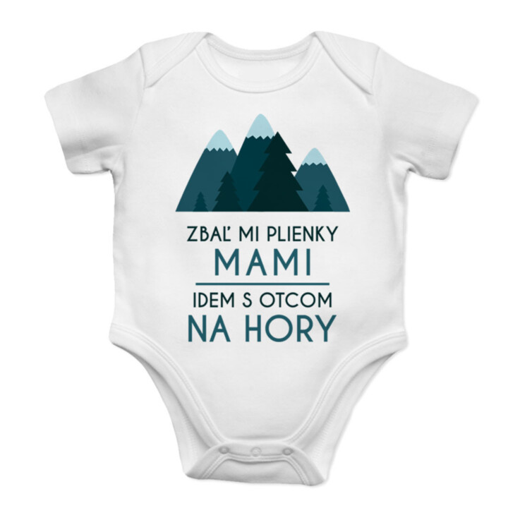 Zbaľ mi plienky, mami, idem s otcom na hory - body s potlačou