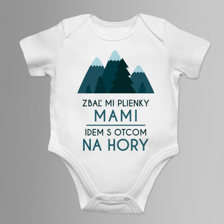 Zbaľ mi plienky, mami, idem s otcom na hory - body s potlačou