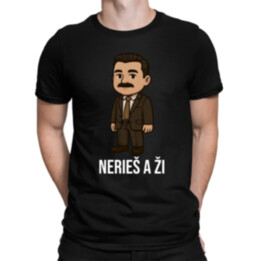 Nerieš a ži - pánske tričko s potlačou