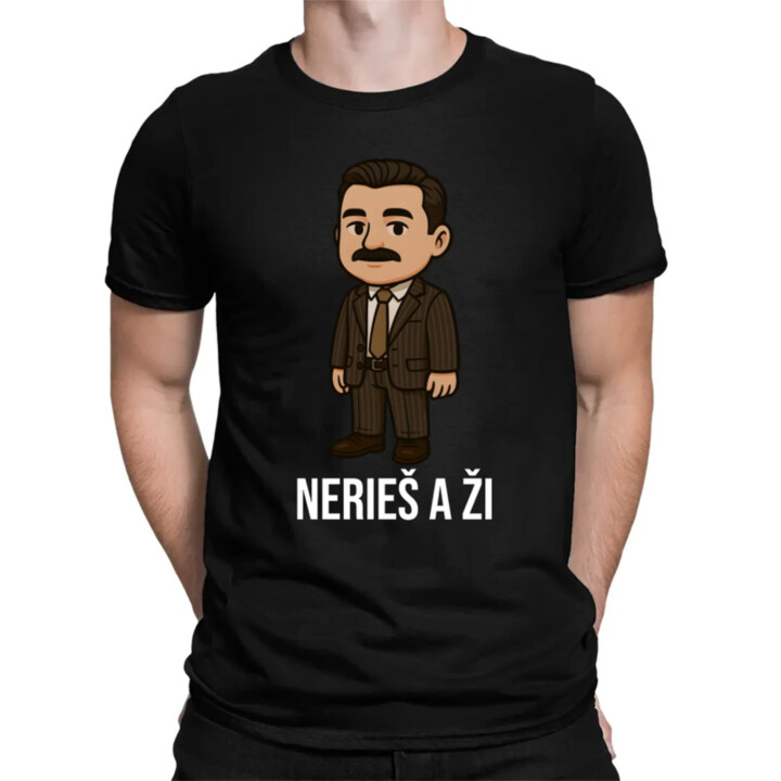 Nerieš a ži - pánske tričko s potlačou