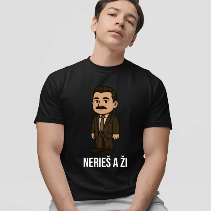Nerieš a ži - pánske tričko s potlačou
