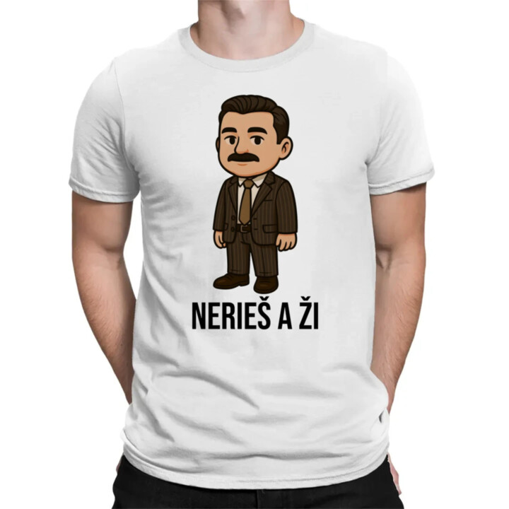 Nerieš a ži - pánske tričko s potlačou