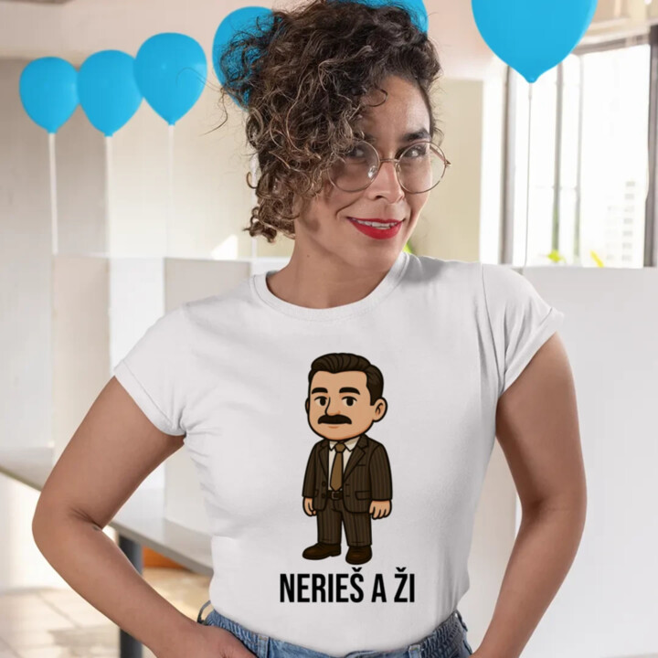 Nerieš a ži - dámske tričko s potlačou