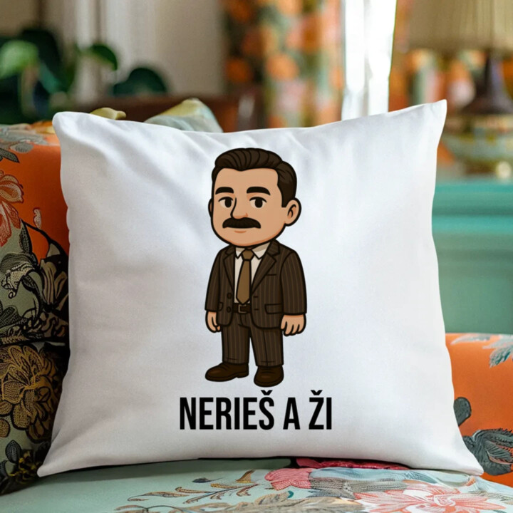 Nerieš a ži - vankúš s potlačou