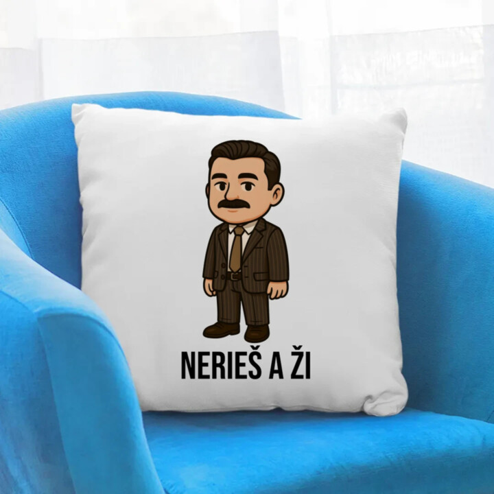 Nerieš a ži - vankúš s potlačou