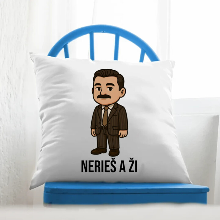 Nerieš a ži - vankúš s potlačou