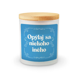 Opýtaj sa niekoho iného - vonná svieca s potlačou