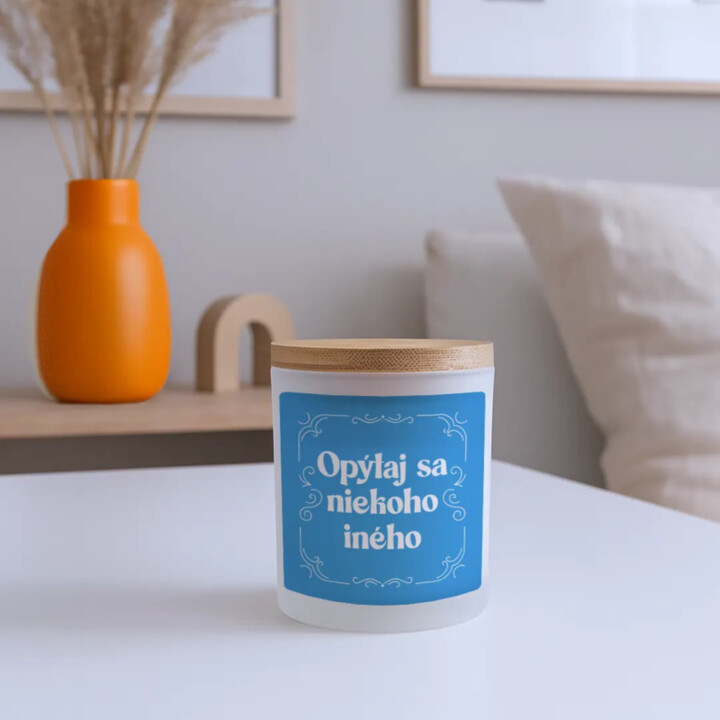 Opýtaj sa niekoho iného - vonná svieca s potlačou
