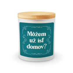 Môžem už ísť domov? - vonná svieca s potlačou