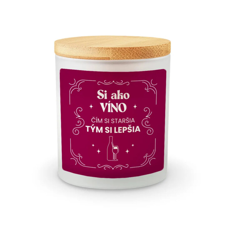 Si ako víno - čím si staršia, tým si lepšia - vonná svieca s potlačou