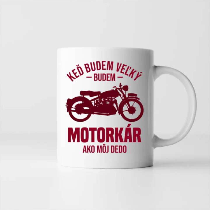 Keď budem veľký, budem motorkár ako môj dedo - keramický hrnček s potlačou
