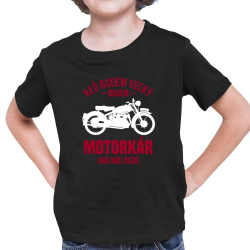 Keď budem veľký, budem motorkár ako môj dedo - detské tričko s potlačou