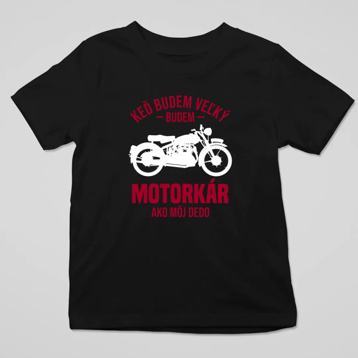 Keď budem veľký, budem motorkár ako môj dedo - detské tričko s potlačou