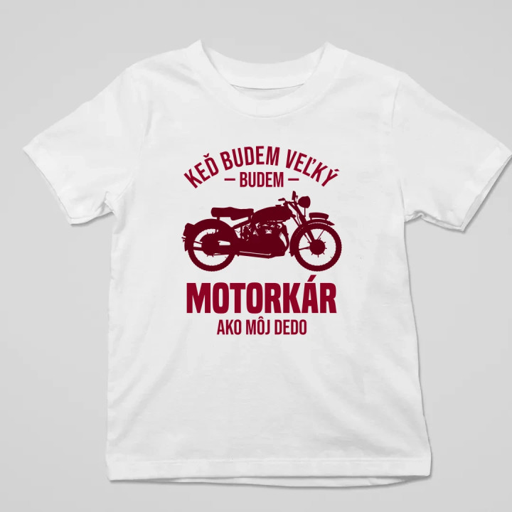 Keď budem veľký, budem motorkár ako môj dedo - detské tričko s potlačou