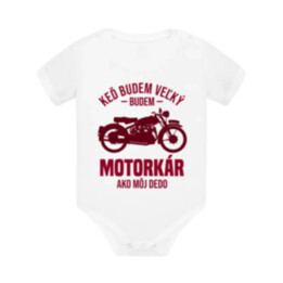 Keď budem veľký, budem motorkár ako môj dedo  - body s potlačou