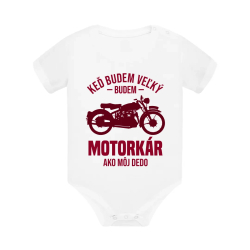 Keď budem veľký, budem motorkár ako môj dedo  - body s potlačou