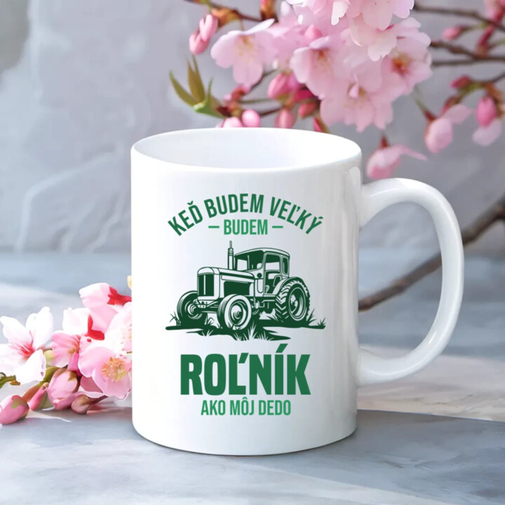 Keď budem veľký, budem roľník ako môj dedo - keramický hrnček s potlačou